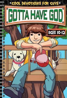 Gotta Have God: Cool Devotions for Guys - Ages 10-12 (Spiral Bound)