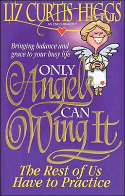 Only Angels Can Wing It (Paperback)