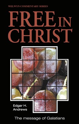 Galatians ~ Free In Christ [Welwyn Commentary Series] ~ Edga (Paperback)