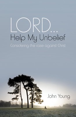 Lord Help My Unbelief