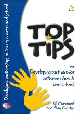Top Tips -Developing Partnerships Between Church And School (Paperback)