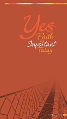 Yes: Faith Is Important Today (Paperback)