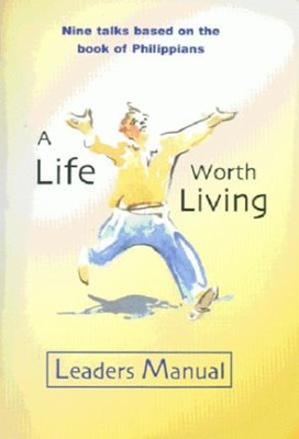 Life Worth Living Leaders Guide (Paperback)