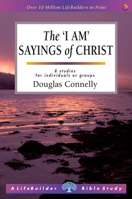 Lifebuilder: The I Am Sayings Of Christ (Paperback)