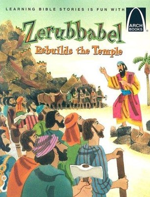 Zerubbabel Rebuilds The Temple   Arch Books (Paperback)