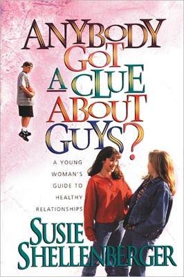 Anybody Got A Clue About Guys? (Paperback)