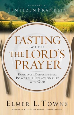 Fasting With The Lord'S Prayer (Paperback)