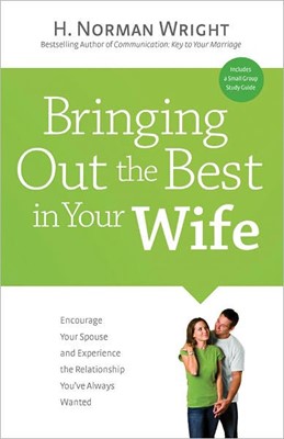 Bringing Out The Best In Your Wife (Hard Cover)