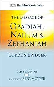 The BST Message of Obadiah, Nahum and Zephaniah (Paperback)