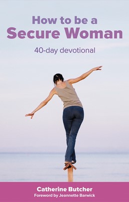 How To Be A Secure Woman 40-Day Devotional (Paperback)