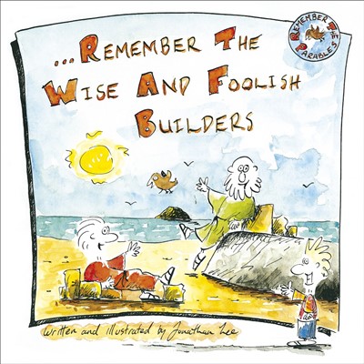 Remember the Wise and Foolish Builders (Paperback)