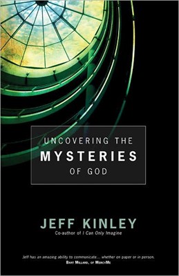 Uncovering The Mysteries Of God (Paperback)