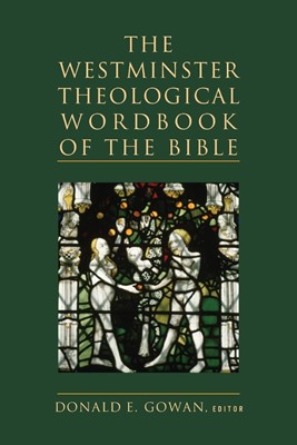 The Westminster Theological Wordbook of the Bible (Paperback)