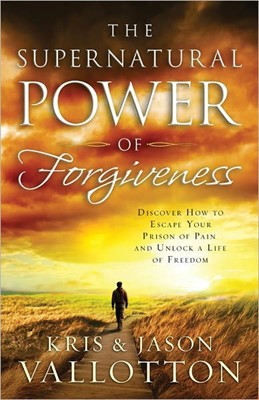 The Supernatural Power Of Forgiveness (Paperback)