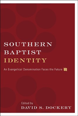 Southern Baptist Identity (Paperback)