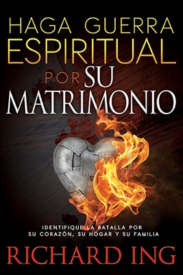 Haga Guerra Espiritual Por Su Matrimonio (Paperback)