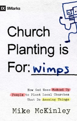 Church Planting Is For Wimps (Paperback)