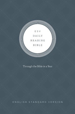 ESV Daily Reading Bible: Through The Bible In 365 Days, Base (Hard Cover)