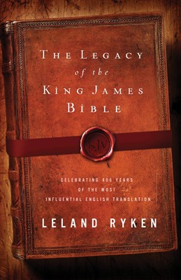 The Legacy Of The King James Bible (Paperback)