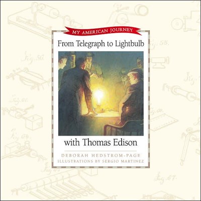 From Telegraph To Light Bulb With Thomas Edison (Hard Cover)