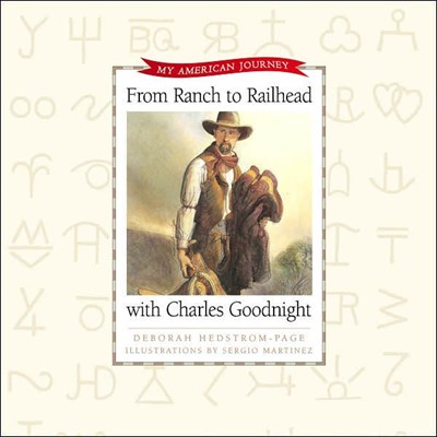 From Ranch To Railhead With Charles Goodnight (Hard Cover)