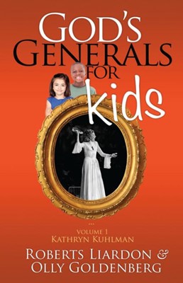 God's Generals for Kids, Volume 1: Kathryn Kuhlman (Paperback)