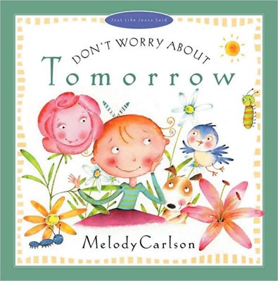 Don't Worry About Tomorrow (Hard Cover)