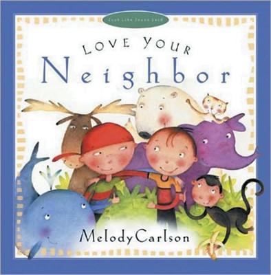 Love Your Neighbor (Hard Cover)