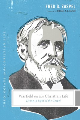 Warfield On The Christian Life (Paperback)