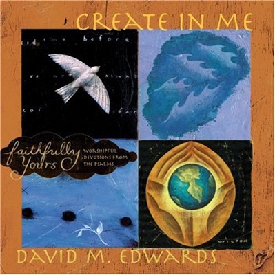 Faithfully Yours: Create In Me with CD (Hard Cover)