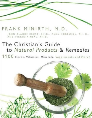The Christian's Guide To Natural Products And Remedies (Paperback)