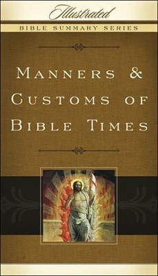 Manners & Customs Of Bible Times (Paperback)