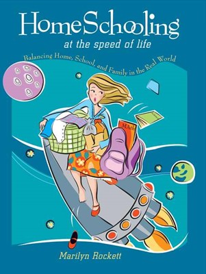 Homeschooling At The Speed Of Life (Paperback)