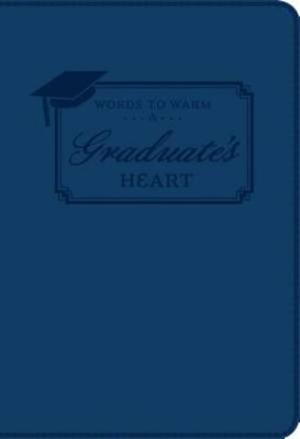 Words To Warm Graduates Heart-Leatherette (Leather Binding)