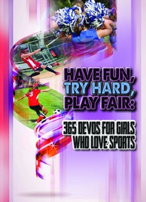 Have Fun, Try Hard, Play Fair (Paperback)