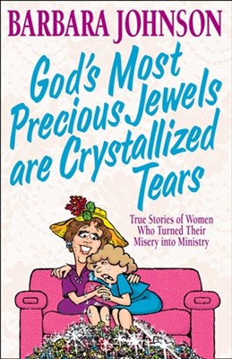 God's Most Precious Jewels Are Crystallized Tears (Paperback)