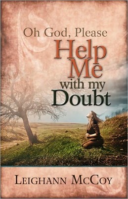 Oh God, Please: Help Me With My Doubt (Paperback)