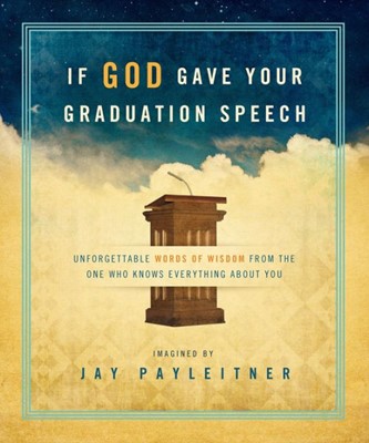 If God Gave Your Graduation Speech (Hard Cover)
