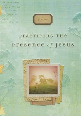 Practicing The Presence Of Jesus Journal (Hard Cover)