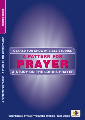 Geared for Growth: A Pattern for Prayer (Paperback)