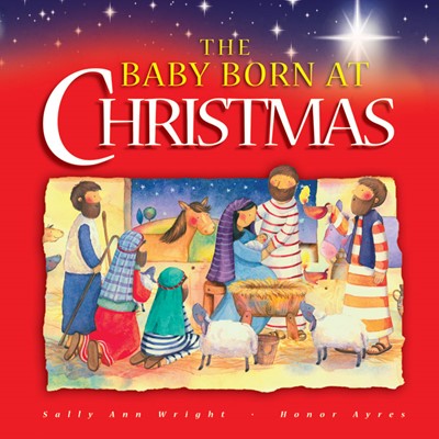 The Baby Born At Christmas (Hard Cover)