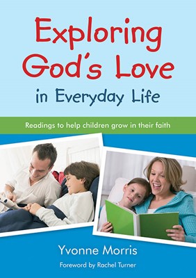 Exploring God's Love In Everyday Life (Paperback)