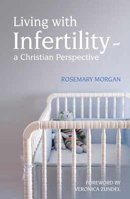 Living With Infertility - A Christian Perspective (Paperback)