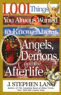 1,001 Things You Always Wanted To Know About Angels, Demons, (Paperback)