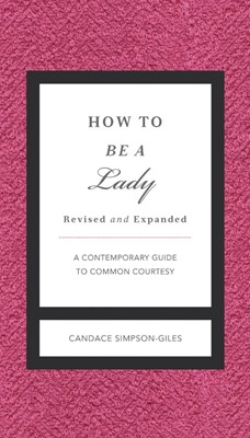 How to Be a Lady Revised and Updated (Hard Cover)