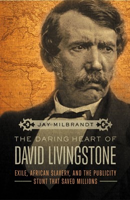 The Daring Heart Of David Livingstone (Hard Cover)