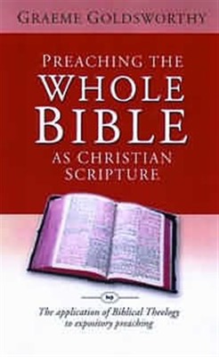 Preaching The Whole Bible As Christian Scripture (Paperback)