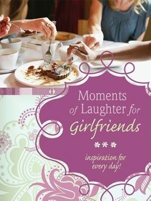 Moments Of Laughter For Girlfriends (Hard Cover)