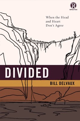 Divided: When The Head And Heart Don'T Agree (Paperback)