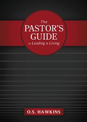 The Pastor's Guide To Leading And Living (Hard Cover)